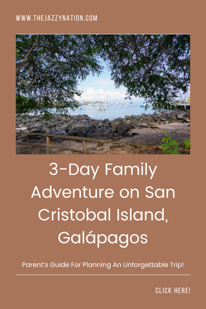 3 Days in San Cristobal: Our Family Adventure in the Galápagos Islands