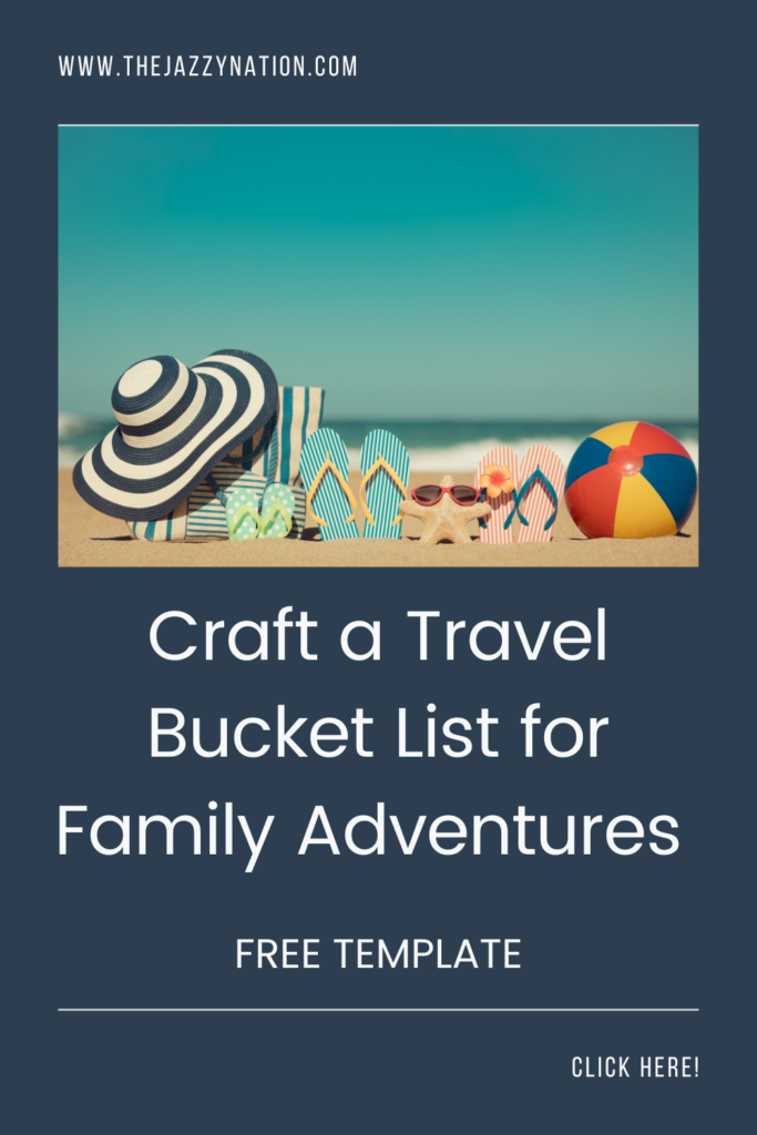 Creating a Family Travel Bucket List for Summer and Beyond!